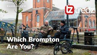 Which Brompton Are You? Range Review | Tredz | Online Bike Experts