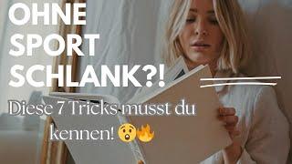 7 überraschend einfache Tricks, um ohne Sport abzunehmen – Funktioniert besser als jede Diät!