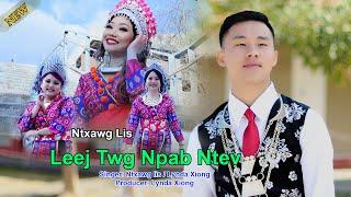 LeejTwg Npab Ntev - Ntxawg Lis ft. Lynda Xiong   [ nkauj tawm tshiab 2020 ] 2020/12/10