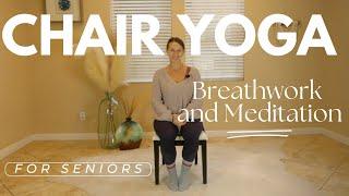 Chair Yoga | Beginners Breathwork & Meditation for Seniors