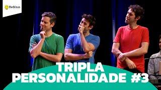 IMPROVÁVEL - TRIPLA PERSONALIDADE #3