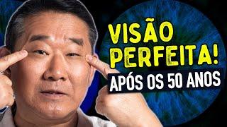 COMO TER VISÃO PERFEITA DEPOIS DOS 50 ANOS | Peter Liu