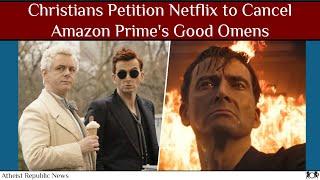 Christians Petition Netflix to Cancel Amazon Prime's Good Omens ️