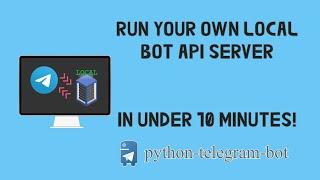 How to run your own local Telegram Bot API server in Python [PTB v13]