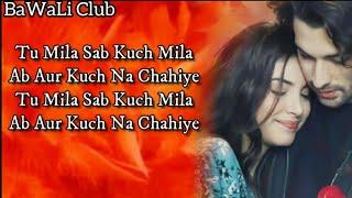 Tu Mila Sab (LYRICS) - Altamash Faridi Full Song Bawali Club