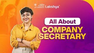 All About Company Secretary (CS) Program | Syllabus, Eligibility, Registration | IIC Lakhsya English