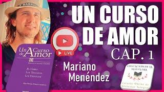  Mariano Menéndez - UN CURSO DE AMOR  ANÁLISIS Y REFLEXIONES CAP. 1  EN DIRECTO