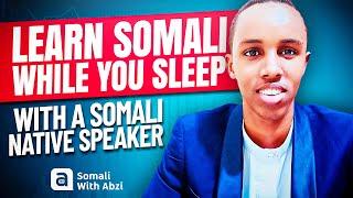 Learn Somali While you sleep | Somali for beginners 2022 | Somali with Abzi