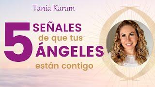 5 SEÑALES de que tus ÁNGELES están contigo | Tania Karam