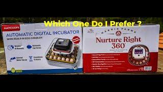 Which incubator do I prefer? ( Maticoopx 30 egg or the Nurture Right 360 )