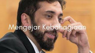 [Subtitle Indonesia] Mengejar Kebahagiaan - Nouman Ali Khan