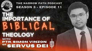 The Importance of Biblical Theology with Pastor Simon Vinzon of Servus Dei | TNPP#32