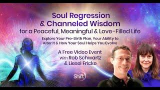 Soul Regression & Channeled Wisdom | Rob Schwartz & Liesel Fricke