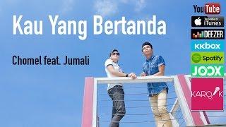 Chomel & Jumali - Kau Yang Bertanda (Official Lyric Video)