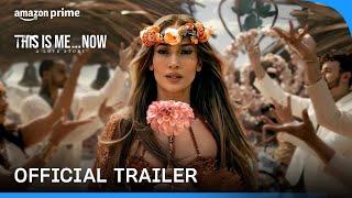 This Is Me...Now: A Love Story - Official Trailer | Prime Video India