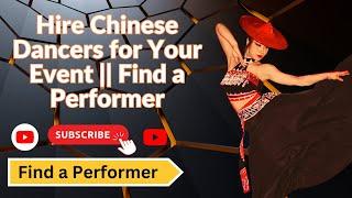 Hire Chinese Dancers for Your Event || Find a Performer