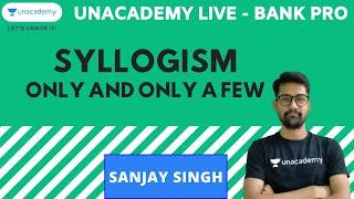 SYLLOGISM (Only and Only a Few) | Bank Pro | Sanjay Singh