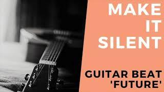 'Future' Guitar Beat - MakeItSilent Productions | Instrumental | Grime Rap Hiphop Pop Lofi