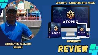 ATOMIX |Review & Demo + Bonuses| Steve Dibua