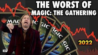 The Absolute Worst Of Magic: The Gathering | 2022