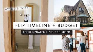 FLIP TIMELINE, WTF IS A SURVEY + BUDGETS | House Go Big or Go Home | By Sophia Lee