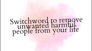 Do this to remove unwanted people from your life! Remedy totka spell Switchword to get rid of toxic