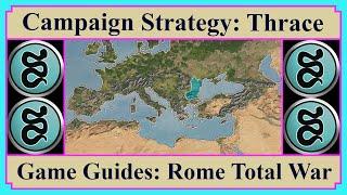 Thrace - Campaign Strategy, History & Role-Play | Game Guides | Rome Total War