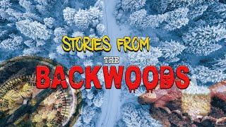 Totally Unbelievable Tales From The BACKWOODS That I thought were Terrifying