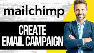 How to Create an Email Campaign in Mailchimp | Mailchimp Email Marketing Campaign for Beginners 2025