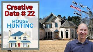 Creative Date Idea #22 House Hunting | Say No to Netflix and Chill