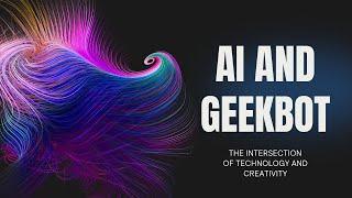 AI Geek Bot | AI Future Builder | Technology 