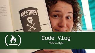 Meetings - Code Vlog {05}