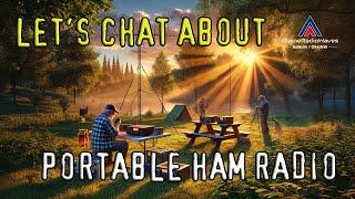 Let's chat about portable Ham Radio - and answer your questions.