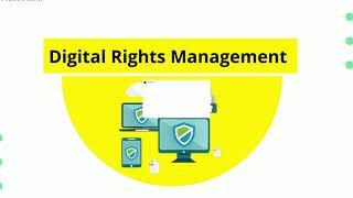 What is Digital rights management and benefits of DRM.