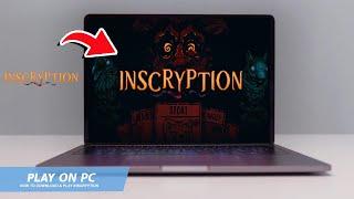 INSCRYPTION: HOW TO DOWNLOAD & PLAY INSCRYPTION ON PC / LAPTOP(2024)