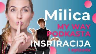 "Lako je njoj." Milica Jevtić glumica i Beauty trener - MY WAY podkast (na putu do uspeha) I ep.