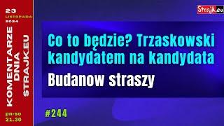 Komentarze dnia Strajku: Co to będzie? Trzaskowski kandydatem na kandydata. Budanow straszy