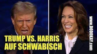 dodokay - Donald Trump vs. Kamala Harris Wahldebatte - schwäbisch