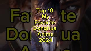 Top 10 My Favorite Donghua Anime 2024 #trending #donghua #top10 #viral #chinese #shorts