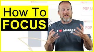 How to Focus - Learn How You Can Focus Without Getting Distracted