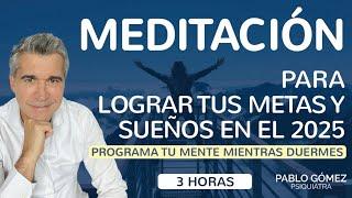 Meditación para Manifestar tus Sueños en el 2025 - Duerme atrayendo lo bueno Pablo Gómez Psiquiatra