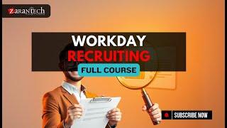 Workday Recruiting Full Course | ZaranTech