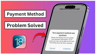 How to Fix Your Payment Method Was Declined App Store / iPhone / iOS 18