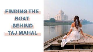 How to get to the boat behind Taj Mahal in Agra, India | Best Things to do in India