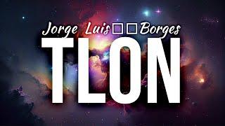 TLÖN: The amazing world of Borges