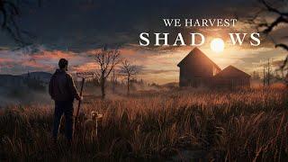 We Harvest Shadows - Official Reveal Trailer