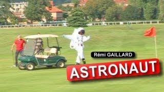 ASTRONAUT (REMI GAILLARD)