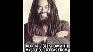 DJ Steppas  Reggae Vibez Show  Sir John Holt Special