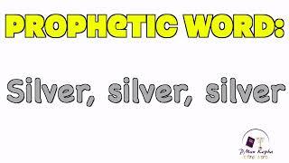 Prophetic Word - Silver, silver, silver (Prophecy)