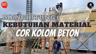 Kolom Beton - Menghitung Kebutuhan Material Cor kolom Dengan Mutu Beton K-175